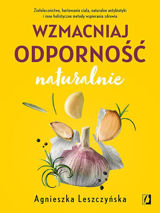 Title details for Wzmacniaj odporność naturalnie by Agnieszka Leszczyńska - Available